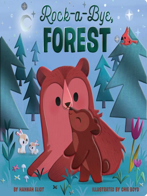 Title details for Rock-a-Bye, Forest by Hannah Eliot - Wait list
